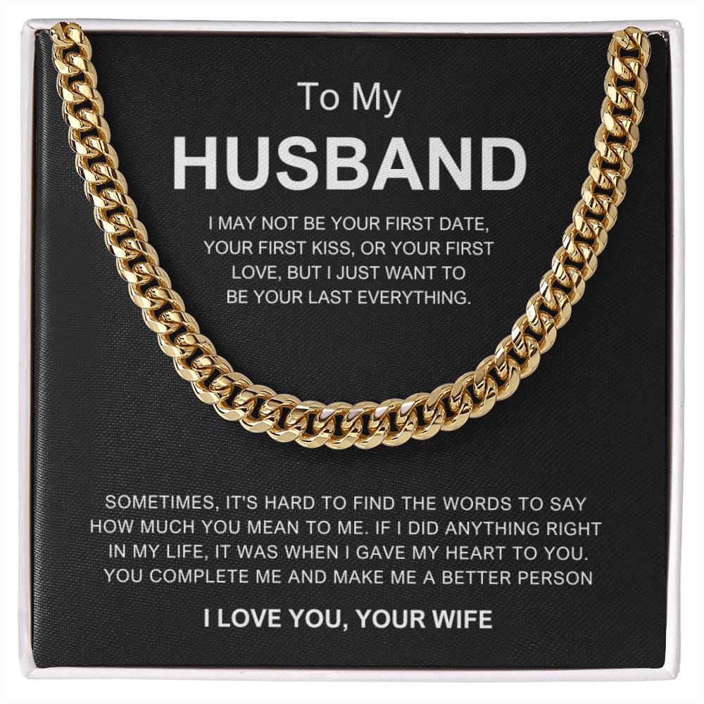 To My Husband - "Last everything" cuban chain