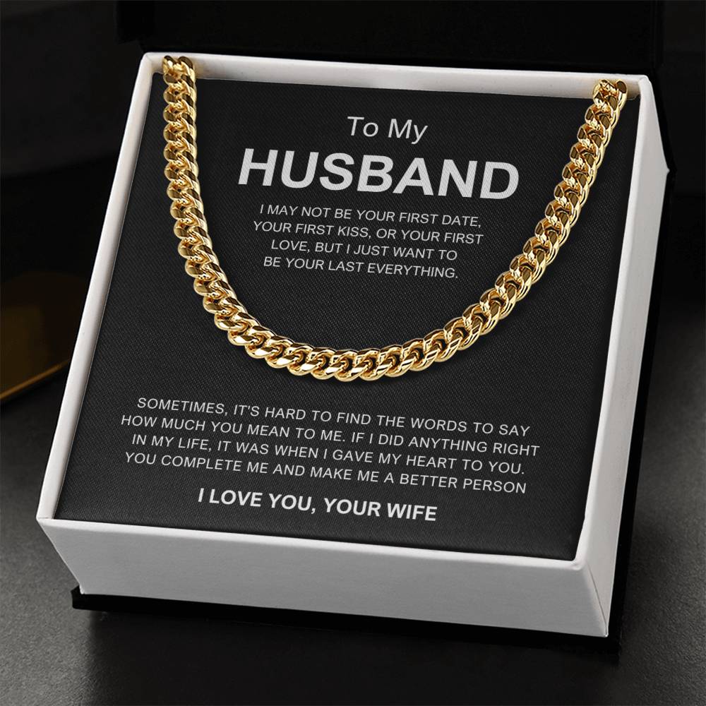 To My Husband - "Last everything" cuban chain