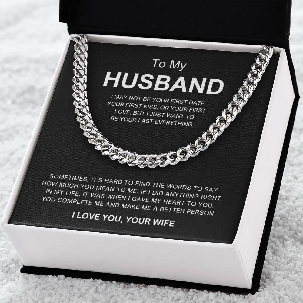 To My Husband - "Last everything" cuban chain