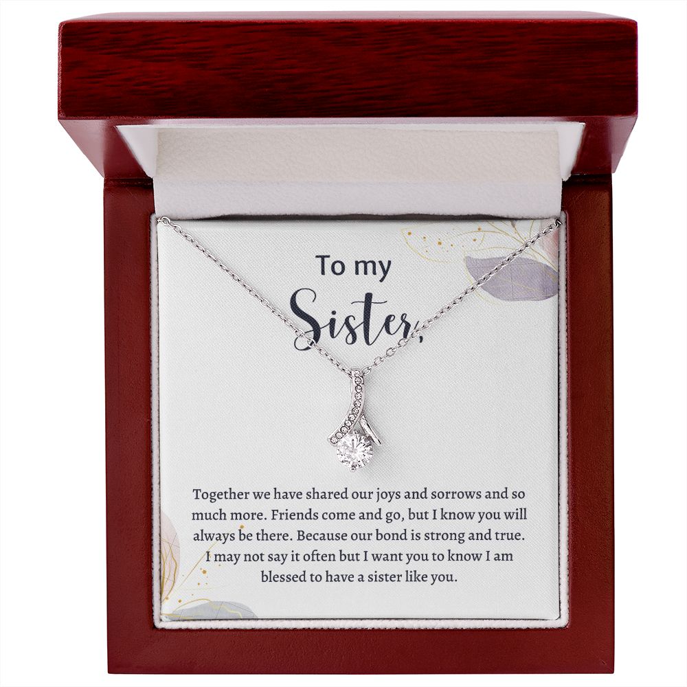 To My Sister Necklace - Christmas Birthday Gift For Sister - I am blessed to have a sister like you