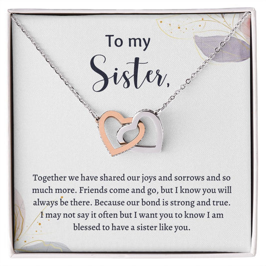 To My Sister Interlocking Heart Necklace - Christmas Birthday Gift For Sister - I am blessed to have a sister like you