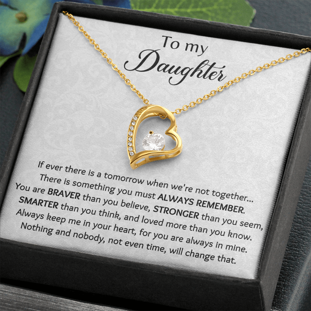 To My Daughter If Ever There Is A Tomorrow Forever Love Necklace, Gift For Daughter, Daughters Birthday - JWshinee