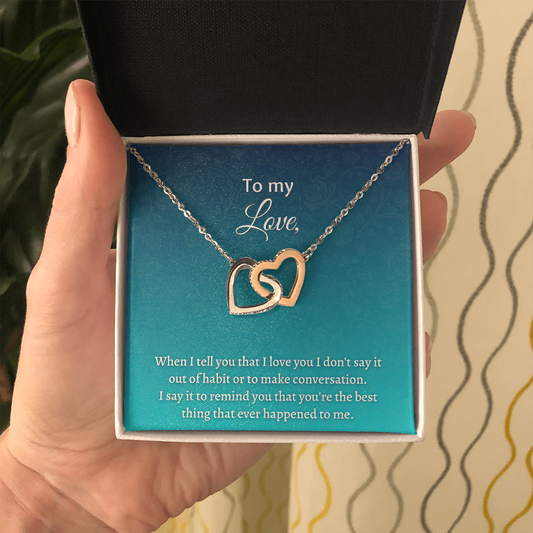 Gift for Wife - I say it to remind you thay you're the best thing that ever happened to me - JWshinee