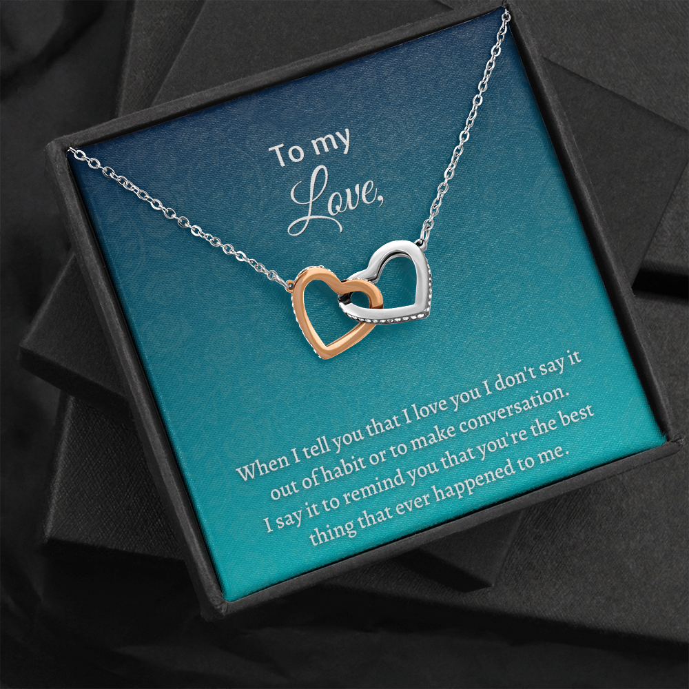 Gift for Wife - I say it to remind you thay you're the best thing that ever happened to me - JWshinee