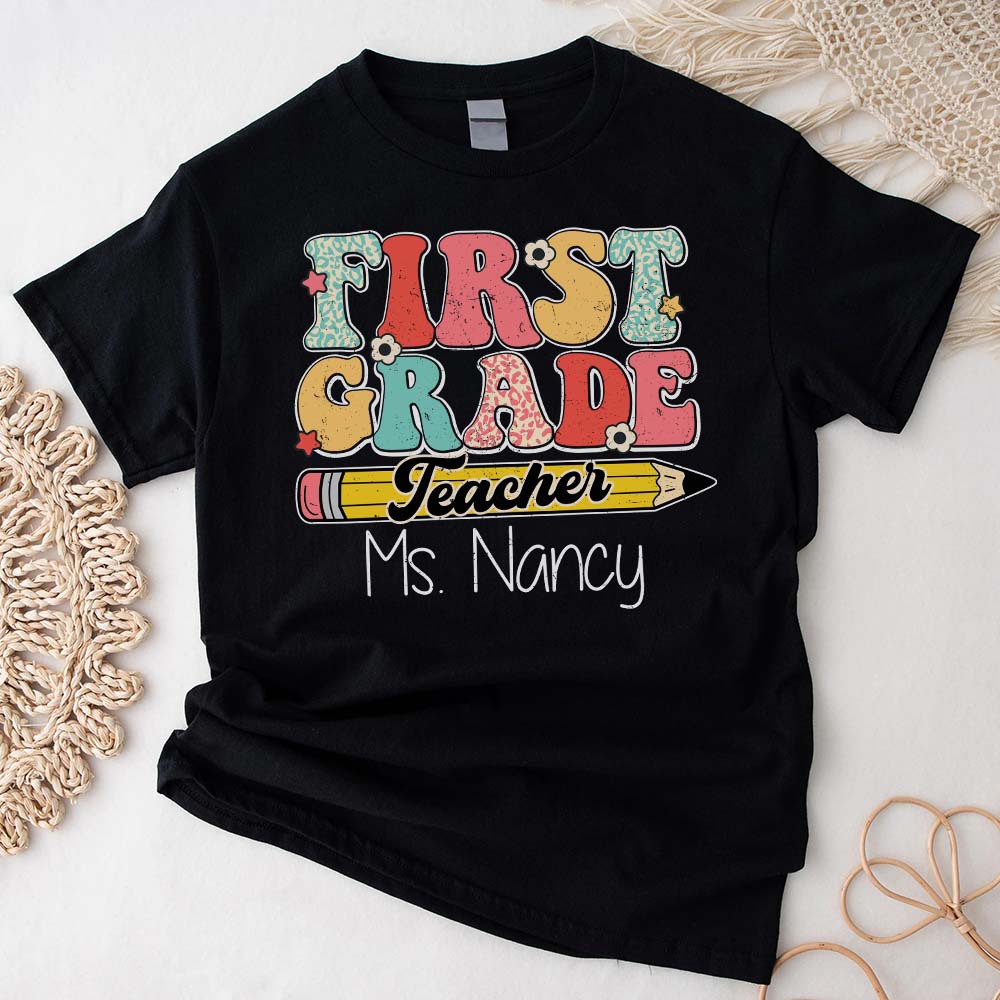 Personalized First Grade Teacher Shirt, Custom Teacher Tshirt, Teacher Shirts For Women