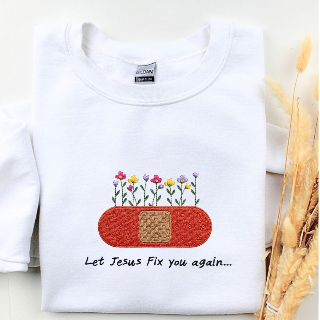 Let Jesus Fix You Again Embroidered Shirt