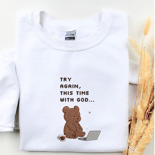 Try Again This Time With God Embroidered Shirt