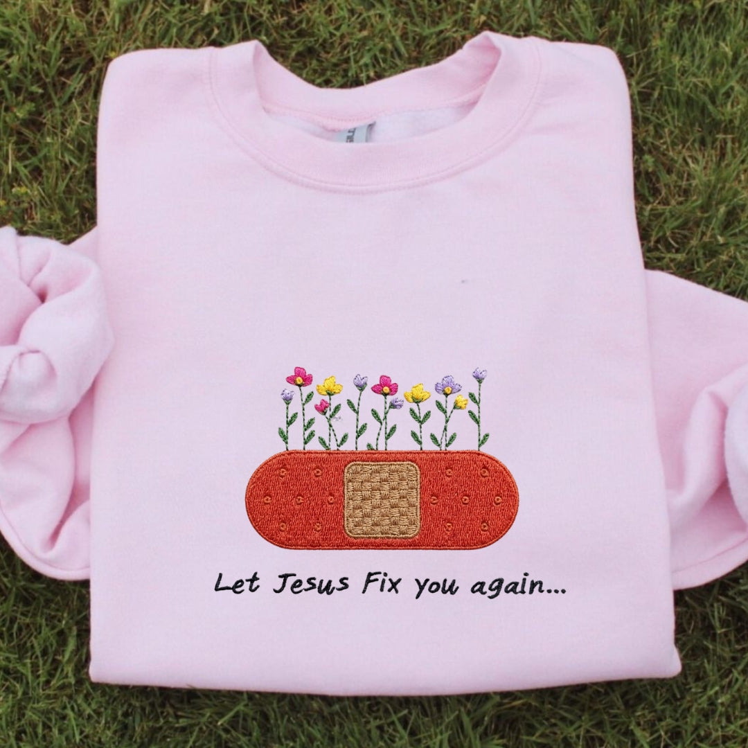 Let Jesus Fix You Again Embroidered Shirt