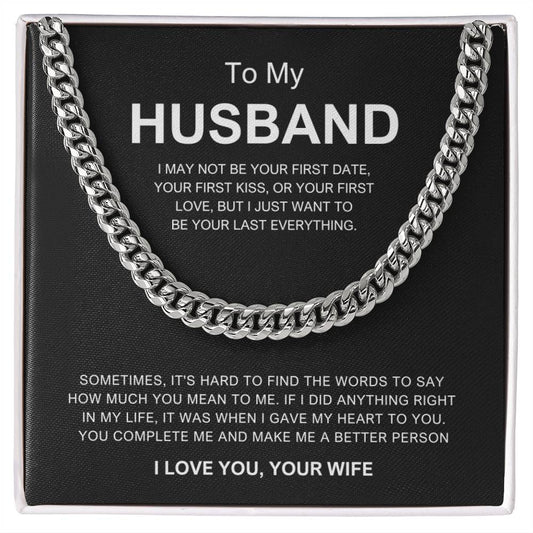 To My Husband - "Last everything" cuban chain