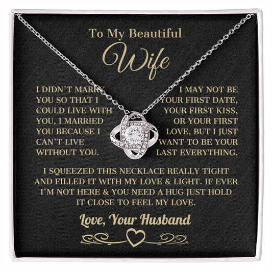 Artic Angel - To My Beautiful Wife, Gift for Wife "I Can't Live Without You" Gold Knot Necklace