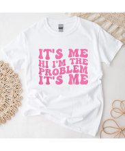 Load image into Gallery viewer, It&#39;s Me, Hi, I&#39;m The Problem T-Shirt
