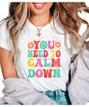 Load image into Gallery viewer, You Need To Calm Down T-Shirt
