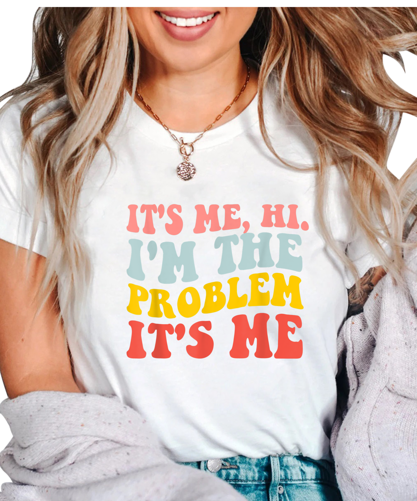 It's Me, Hi, I'm The Problem T-Shirt