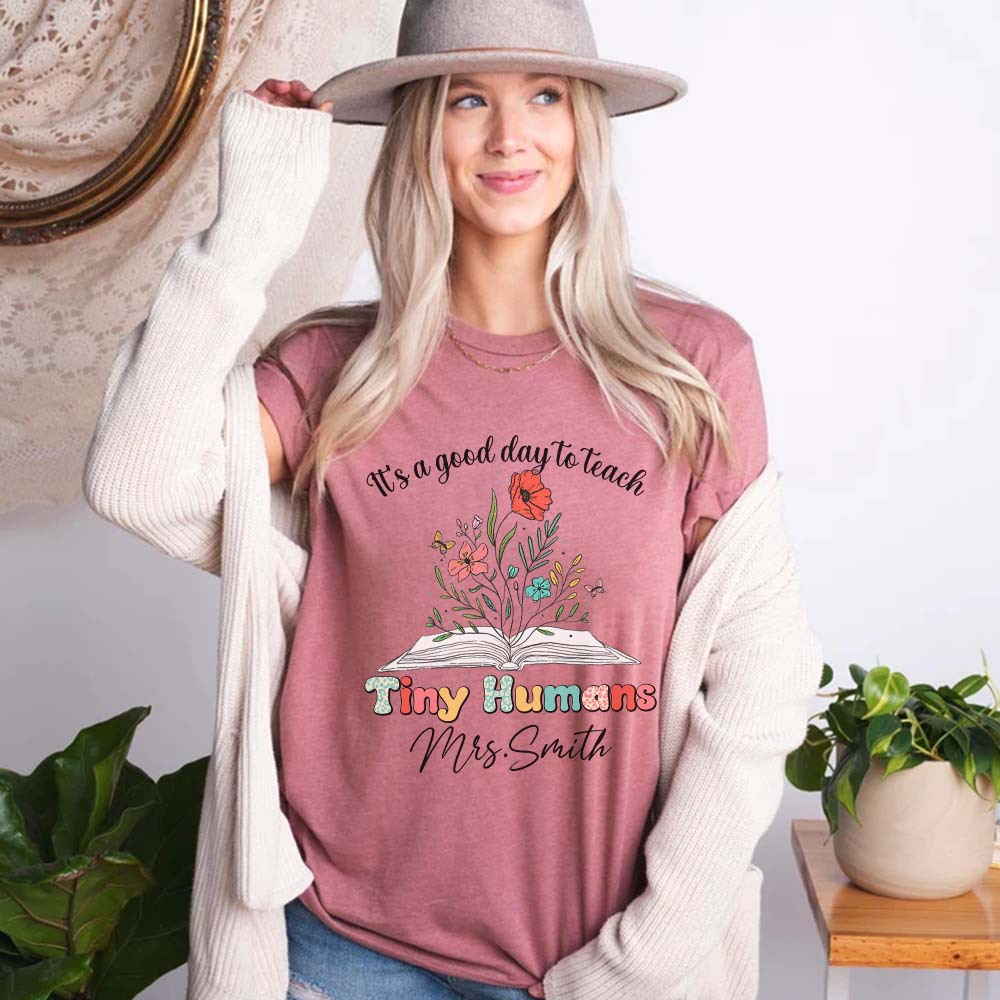 It's A Good Day To Teach Tiny Humans, Personalized T-shirt Gift For Teacher, Back To School Shirt, Teacher Shirts For Women, Custom Teacher Shirt