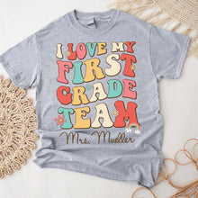 Load image into Gallery viewer, Personalized Teacher Shirt, I Love My First Grade Team, Back to School Shirt, Gifts for Teachers, Custom Teacher Shirt For Women
