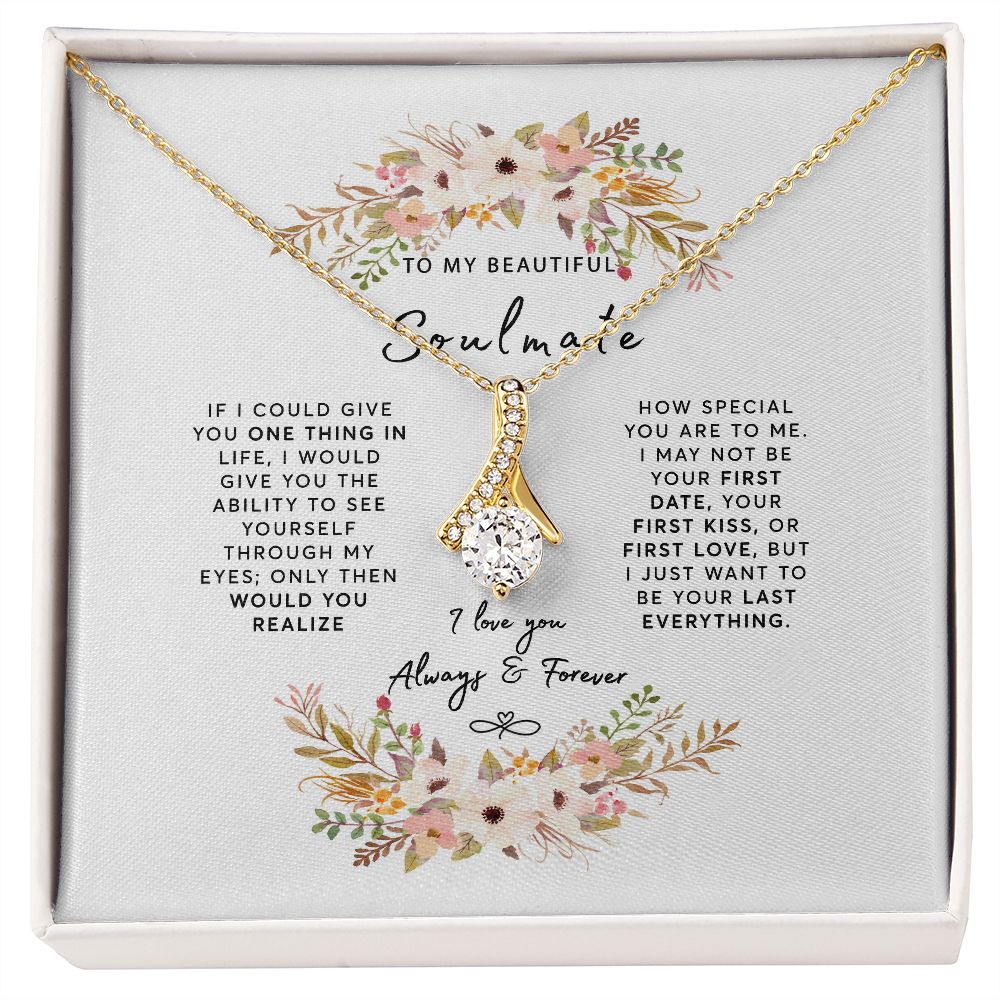 To My Gorgeous Soulmate - Give You One Thing Message Card, Soulmate Gift Jewelry, To My Soulmate Gift, Jewelry Gift For Her, Anniversary SNJW110919