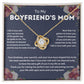 To My Boyfriend's Mom Necklace - Perfect Gift for Mother's Day or Any Occasion - Boyfriend Mom Gifts