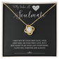 Soulmate Jewelry: A Beautiful Way to Celebrate Your Love Story, Soulmate Gift, Love Knot Necklace Gifts Hers, Gift For Love Of My Life SNJW23-270203