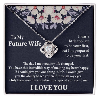 To My Future Wife Necklace "Only Then Would You Realize How Special You Are to Me" Gift for Fiancée Romantic Soulmate Jewelry Love Knot Necklace