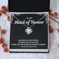 Elegant Maid of Honor Necklace - A True Friend Deserves the Best - A Heartfelt Gift for Your Maid of Honor
