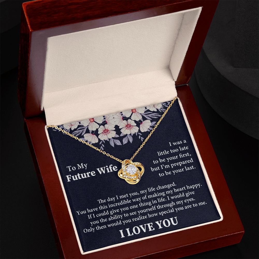 To My Future Wife Necklace "Only Then Would You Realize How Special You Are to Me" Gift for Fiancée Romantic Soulmate Jewelry Love Knot Necklace