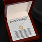 Apologize with Style-Stunning Necklaces for Saying Sorry to Your Loved One, Apology Necklace For Her, Forgiveness Gift For Girlfriend, I'm Sorry Necklace Gift For Wife SNJW23-020301