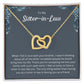 Sister-In-Law Necklace -  Gift for Your Favorite Family Member on Christmas or Birthday, Wedding Gift,Bridesmaid,Bridal Shower Gift SNJW23-240201