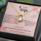 Forever and Always - To My Beautiful Wife Necklace with Heart Pendant and Romantic Message for Special Occasions 200203