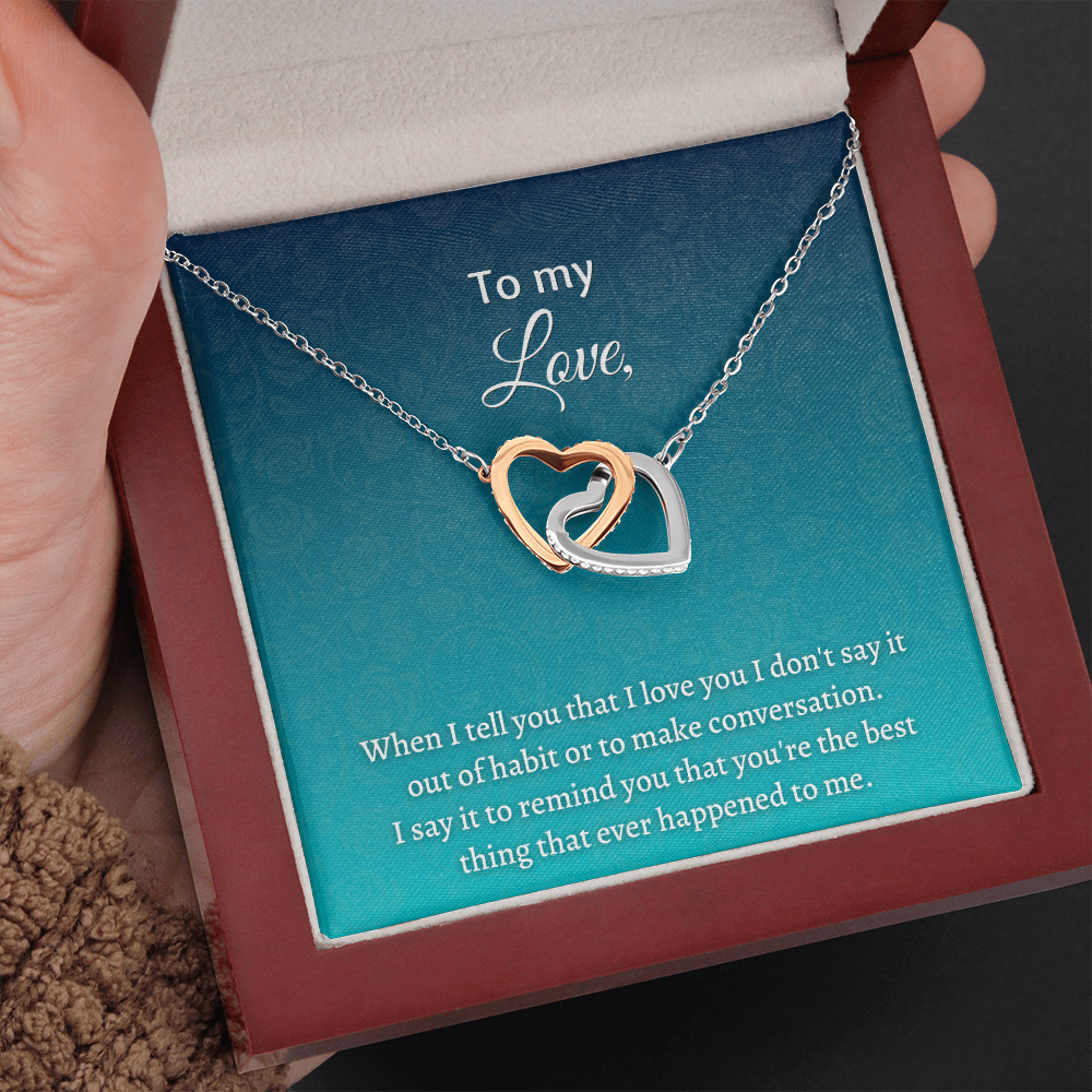 Gift for Wife - I say it to remind you thay you're the best thing that ever happened to me - JWshinee