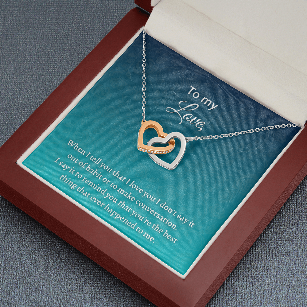 Gift for Wife - I say it to remind you thay you're the best thing that ever happened to me - JWshinee