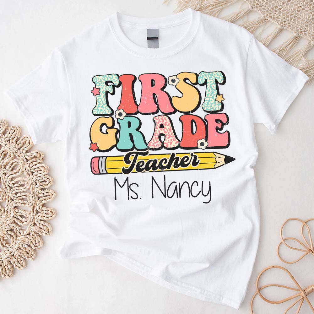 Personalized First Grade Teacher Shirt, Custom Teacher Tshirt, Teacher Shirts For Women