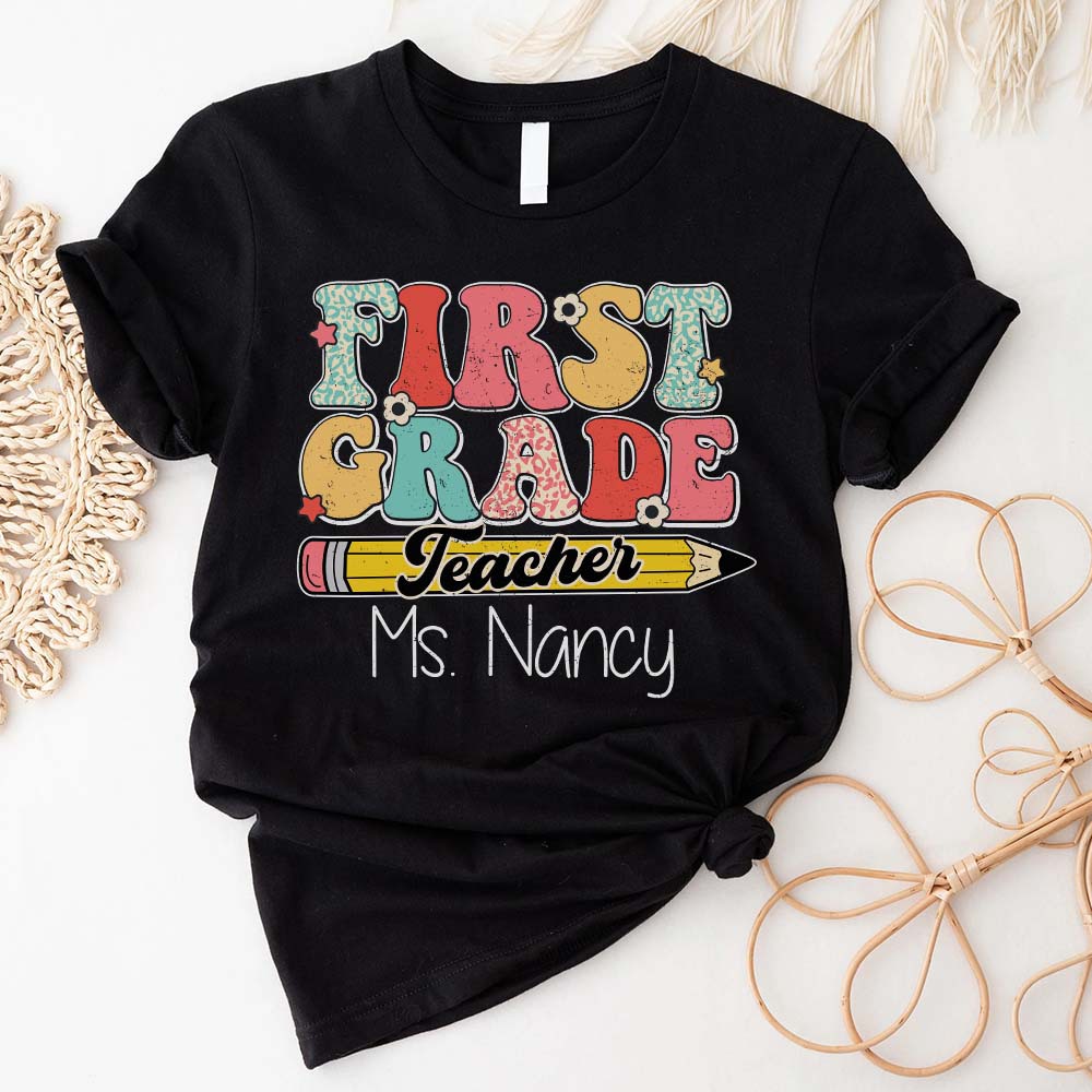 Personalized First Grade Teacher Shirt, Custom Teacher Tshirt, Teacher Shirts For Women