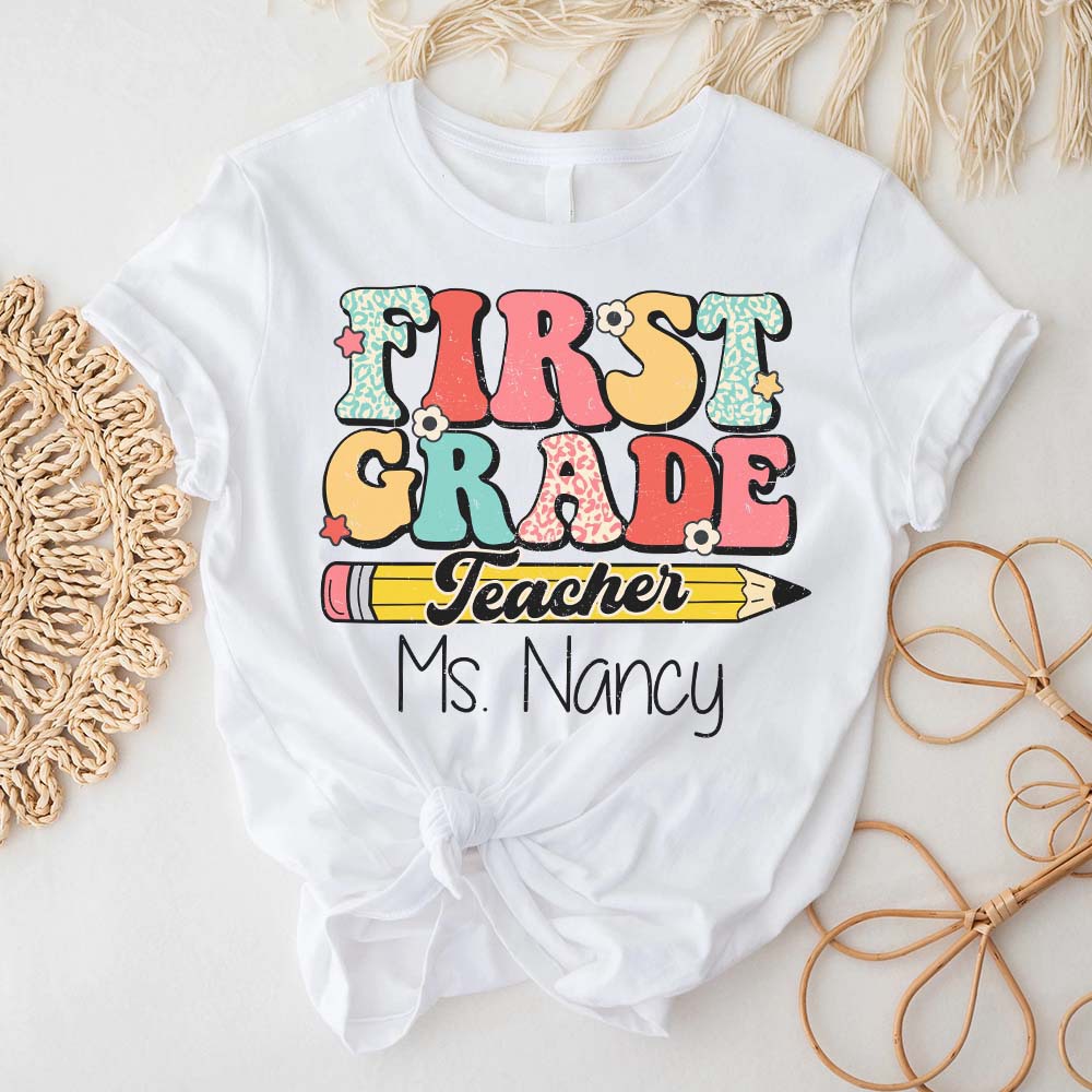 Personalized First Grade Teacher Shirt, Custom Teacher Tshirt, Teacher Shirts For Women