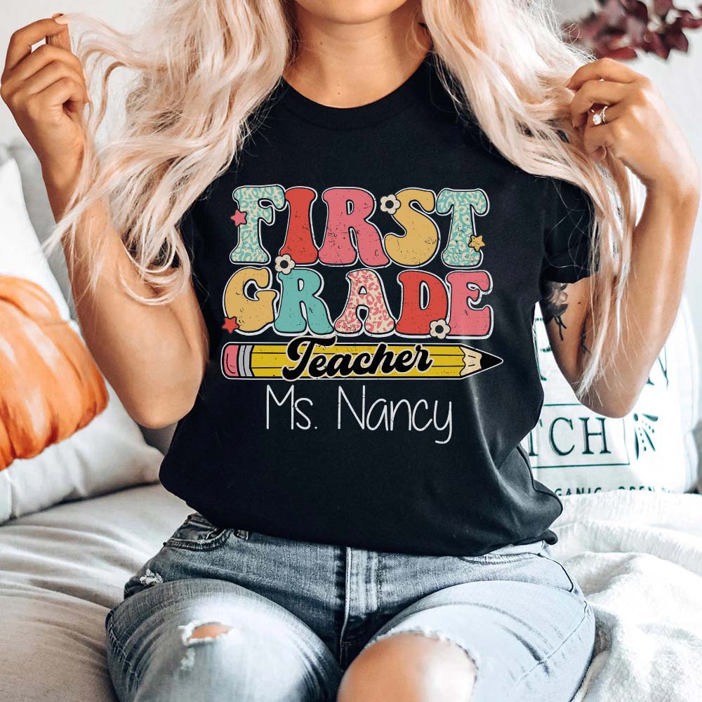 Personalized First Grade Teacher Shirt, Custom Teacher Tshirt, Teacher Shirts For Women