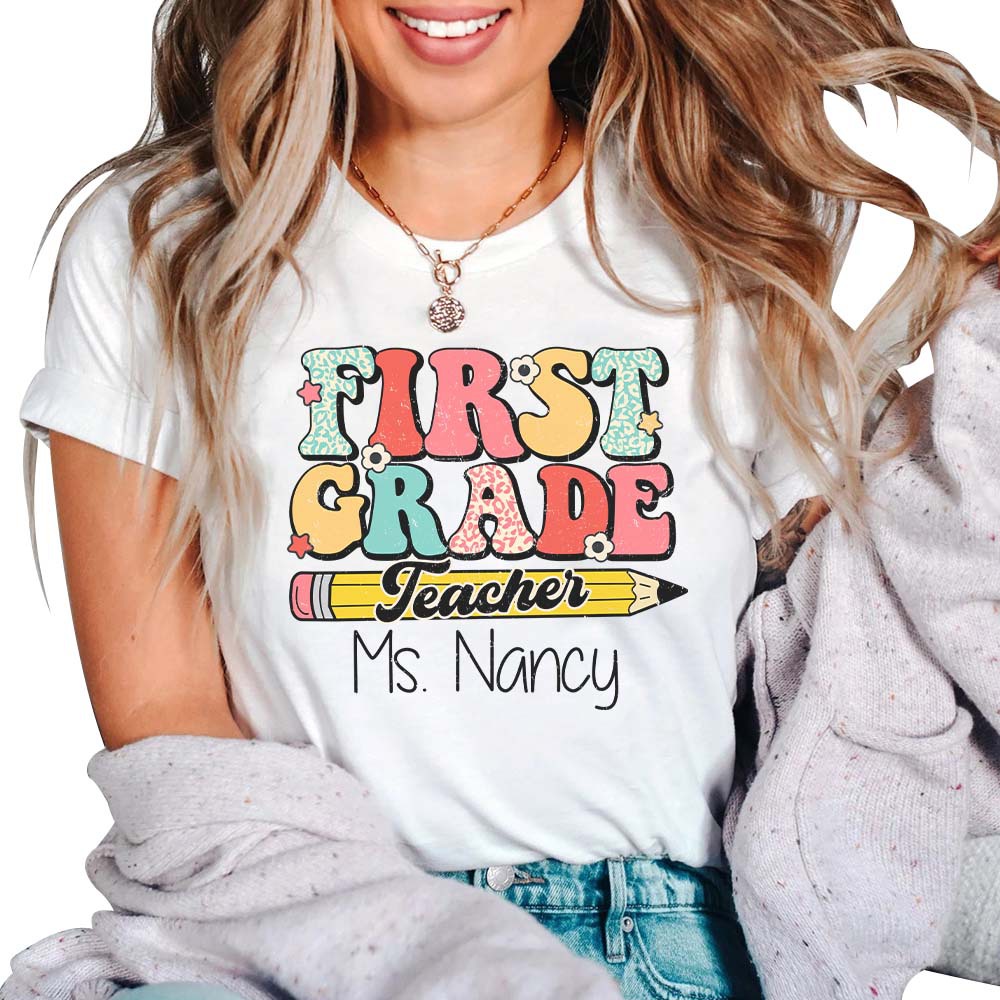 Personalized First Grade Teacher Shirt, Custom Teacher Tshirt, Teacher Shirts For Women