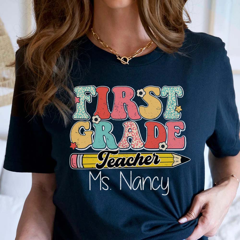 Personalized First Grade Teacher Shirt, Custom Teacher Tshirt, Teacher Shirts For Women