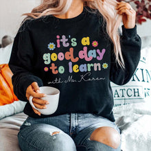 Load image into Gallery viewer, It&#39;s A Good Day To Learn, Personalized T-shirt Gift For Teacher, Customized Name Teacher Shirt, Teacher Tshirt For Women
